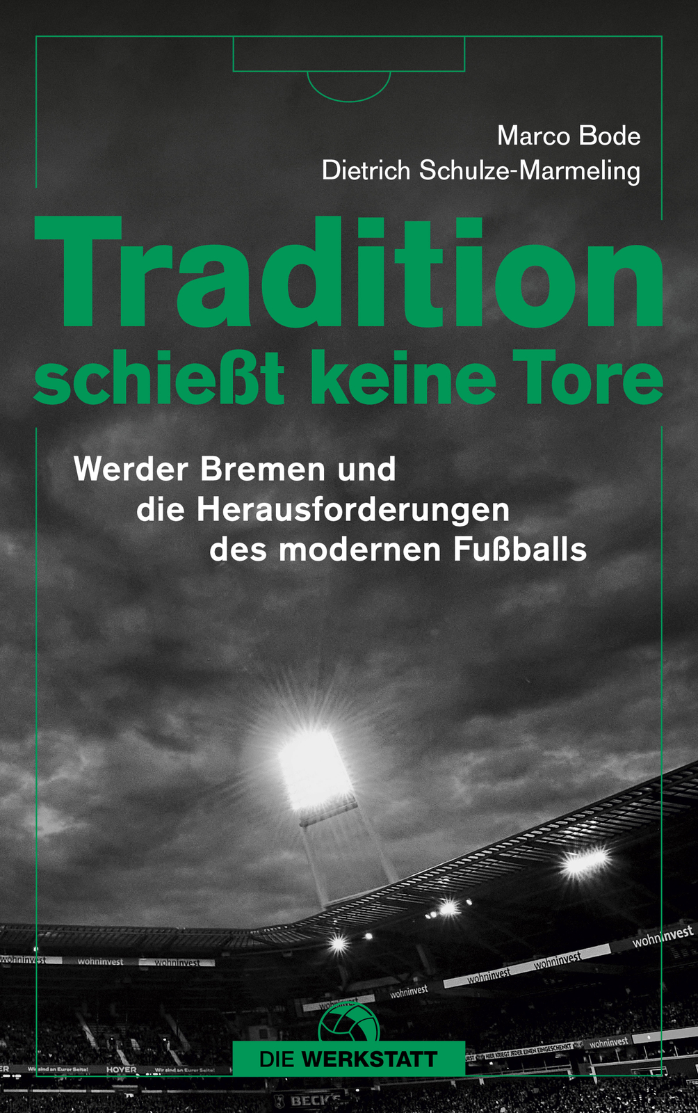 Thumbnail - Marco Bode; Dietrich Schulze-marmeling / Tradition Schießt Keine Tore