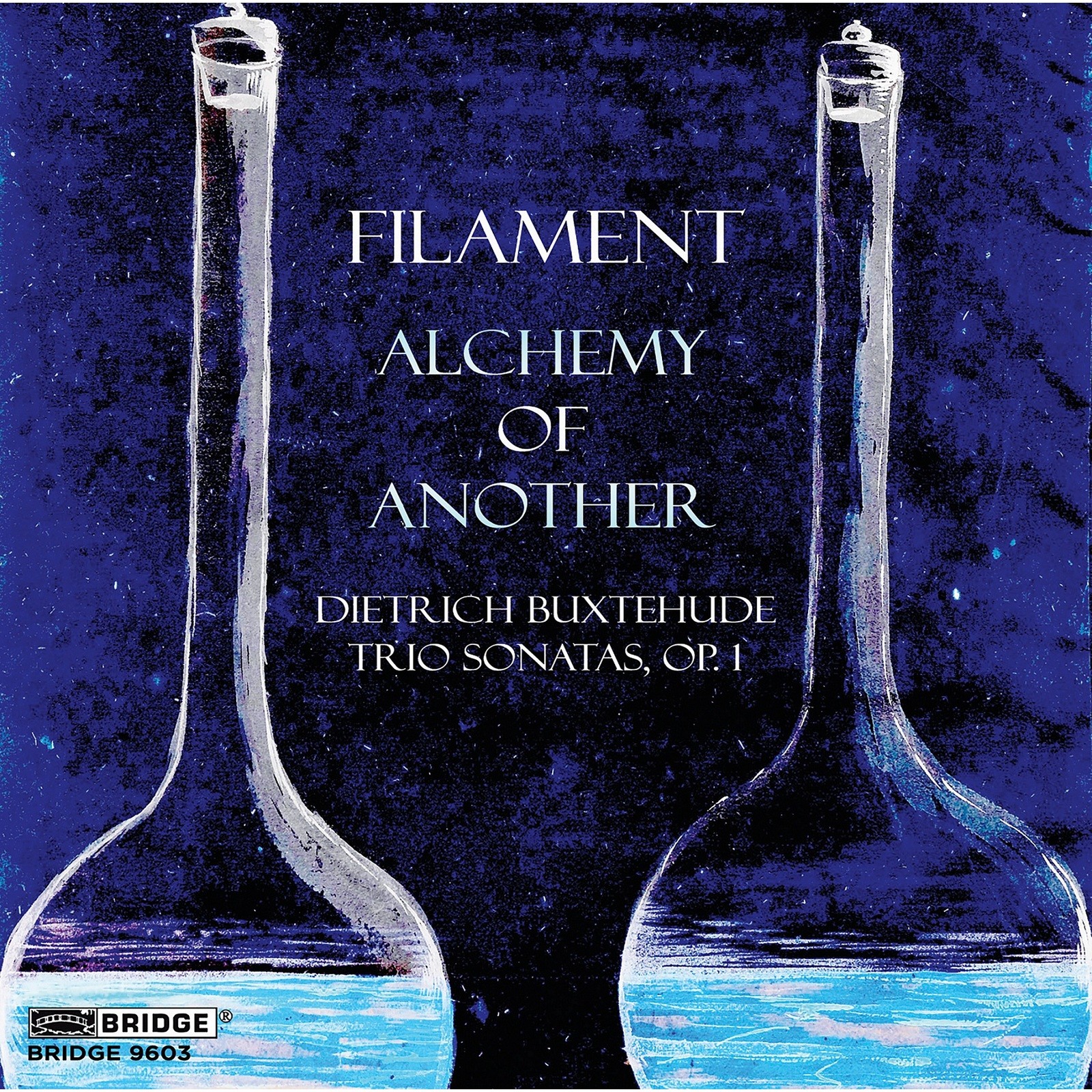 BRIDGE9603 Filament Dietrich Buxtehude: Alchemy of Another CD NEW