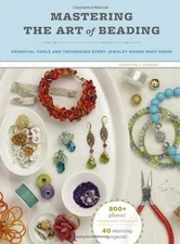 Mastering the Art of Beading : Essential Tools and Techniques Eve