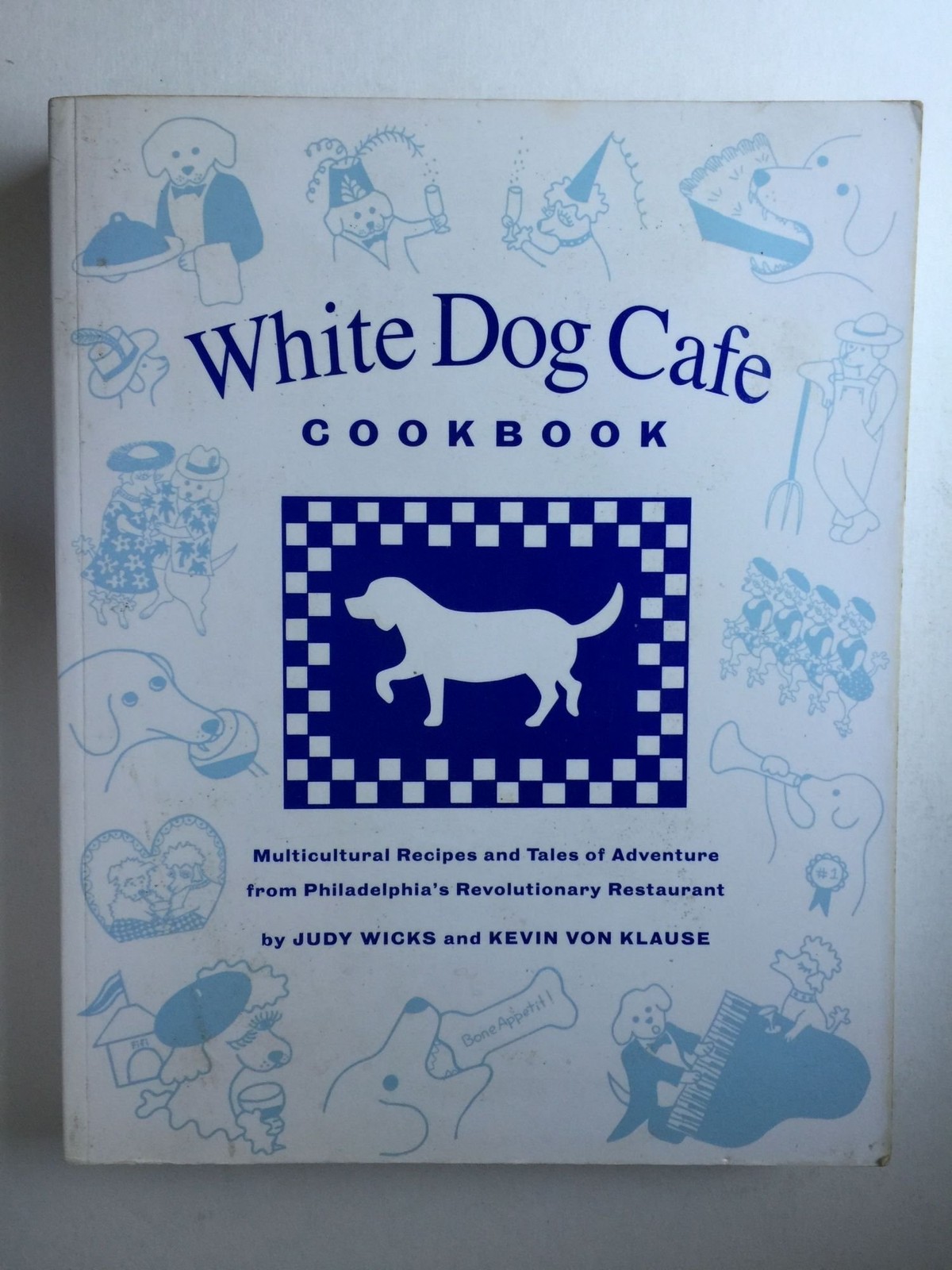 White Dog Cafe Cookbook: Multicultural Recipes and Tales of Adventure from P...