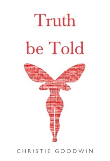 Truth be Told by Christie Goodwin (Paperback Book)