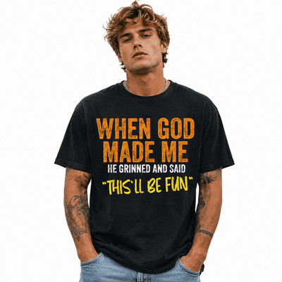 When God Made Me This ll Be Fun Funny Christian T-Shirt Graphic Tee