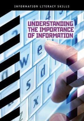 UNDERSTANDING THE IMPORTANCE OF INFORMATION (INFORMATION By Donald Adcock & Beth