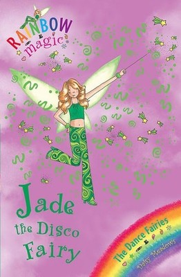 Jade The Disco Fairy: The Dance Fairies Book 2 (Rainbow Magic