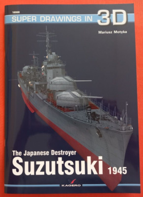 Kagero Super Drawings in 3D 16068 68, The Japanese Destroyer SUZUTSUKI 1945