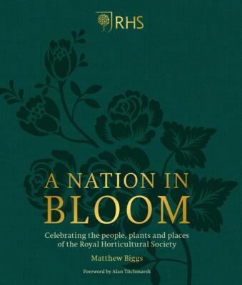RHS A Nation in Bloom - Matthew Biggs *NEW* + FREE P&P