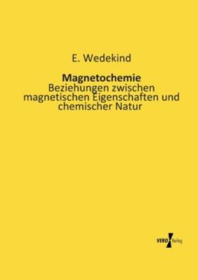 Magnetochemie: Beziehungen Zwischen Magnetischen Eigenschaften Und Chemisch...