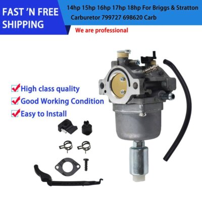 14hp 15hp 16hp 17hp 18hp Fit For Briggs & Stratton Carburetor 799727 698620 Carb