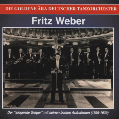 Fritz Weber - Der singende Geiger mit seinen besten Aufnahmen 1936