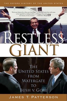 Restless Giant: Die Vereinigten Staaten von Watergate bis Bush vs. Gore von James T. Pa