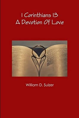 1 Corinthians 13 : A Devotion of Love by William D. Sulzer (2018, Trade ...