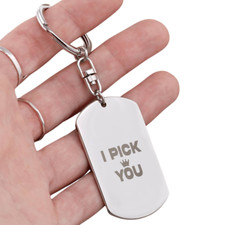 Engraved Dog Tag Keychain - I Pick You