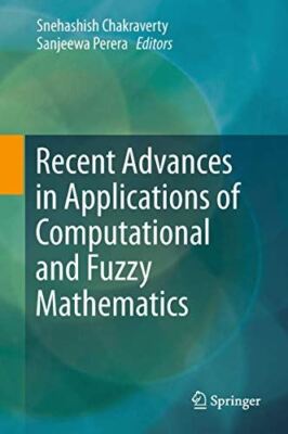 Recent Advances in Applications of Computational and Fuzzy (New)