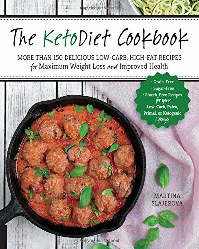 The KetoDiet Cookbook: More Than 150 Delicious Low-Carb, High-Fat Recipes for ,