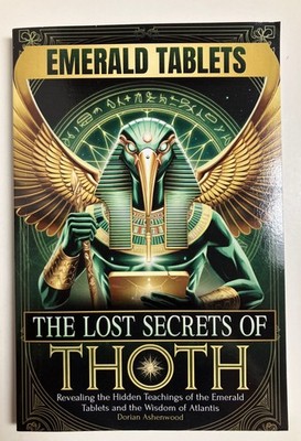 The Lost Secrets of Thoth: Emerald Tablets by Ashenwood, Dorian Paperback