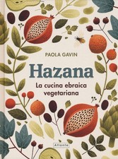 Hazana. La cucina ebraica vegetariana [Hardcover] [Sep 12, 2018] Gavin, Paola; C