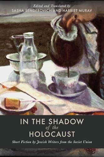 In the Shadow of the Holocaust: Short Fiction by Jewish Writers from the Soviet - Image 4