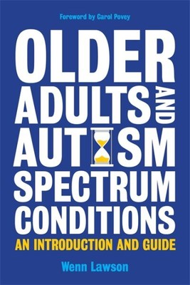 Older Adults and Autism Spectrum Conditions : An Introduction and Guide, Pape...