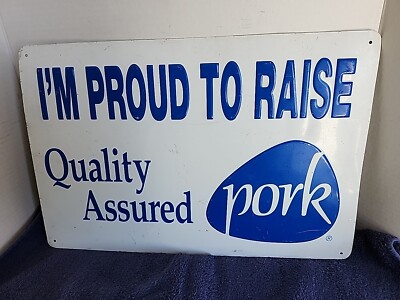 ''I''M PROUD TO RAISE QUALITY ASSURED PORK'' Embossed Metal Sign Agri;12''x 18''