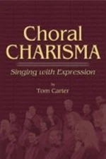 Choral Charisma : Singing with Expression
