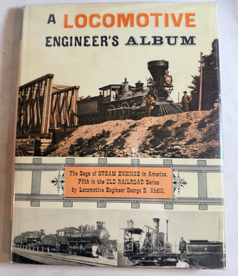 Ein Lokomotivingenieuralbum von George Abdill - 1965 HCDJ 1. Auflage, alte Eisenbahn