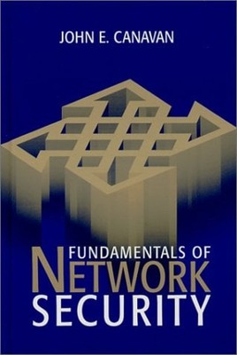 The Fundamentals of Network Security Hardcover John E. Canavan