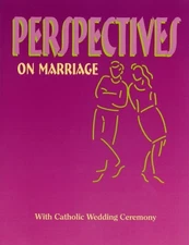 Perspectives on Marriage: Catholic ..., Saint Mary's Pr