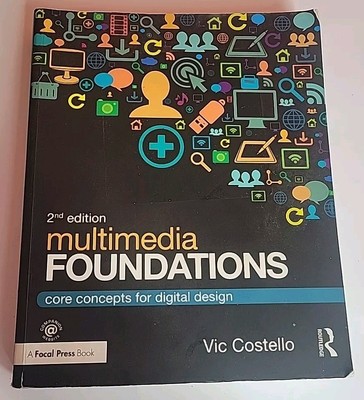 Multimedia Foundations: Core Concepts for Digital Design by Costello, Vic