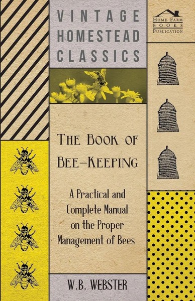 The Book Of Bee-Keeping - A Practical And Complete Manual On The Proper...-image