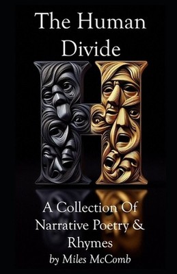 The Human Divide: And Other Modern Narrative Poems & Lyrical Rhymes by Miles McC