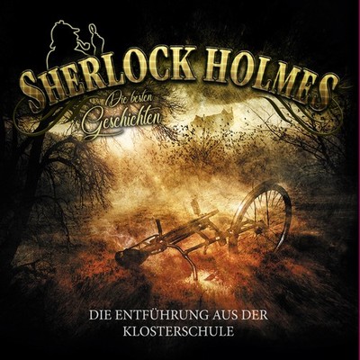 SHERLOCK HOLMES - Die besten Geschichten 04 - Die Entführung aus der Klosters...