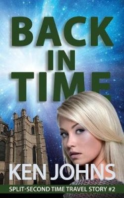 Back In Time: Split-Second Time Travel Story #2 (Split-Second Time Travel
