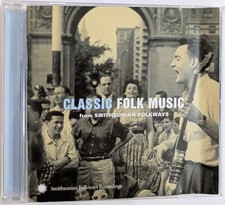 Classic Folk Music - From Smithsonian Folkways - VERY GOOD+ cd