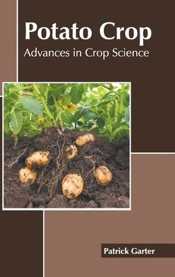 Potato Crop: Advances in Crop Science (Gebundene Ausgabe) (US IMPORT)