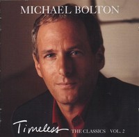 Michael Bolton - Timeless (The Classics Vol. 2) (Cd, Album) 5099749607828