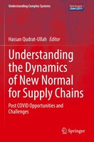 Understanding The Dynamics Of New Normal For Supply Chains Hassan Qudrat-Ullah
