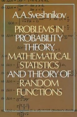 Problems in Probability Theory, Mathematical Statistics and Theor