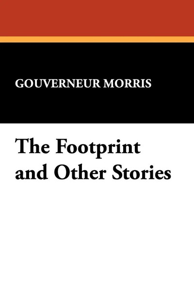 The Footprint And Other Stories Gouverneur Morris Taschenbuch Englisch 2024-image