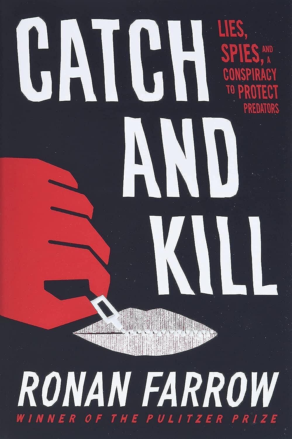 9780316486637 Catch and Kill: Lies, Spies, and A Conspiracy To Protect Predators