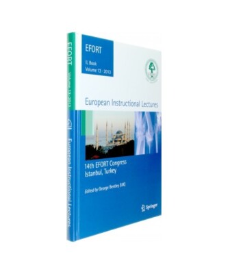 European Instructional Lectures: Volume 13, 2013, 14th EFORT Congress, Istanbul,