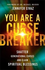 You Are a Cursebreaker : Shatter Generational Curses and Claim Spiritual Bles...