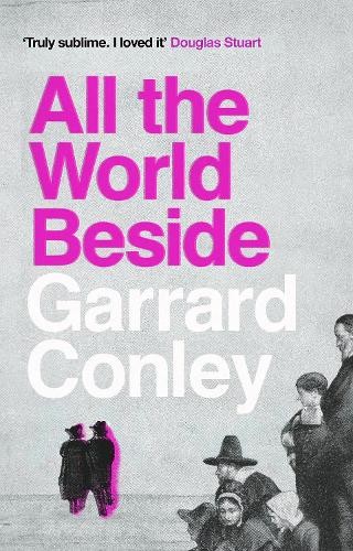Garrard Conley All the World Beside (Copertina rigida)