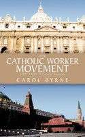 The Catholic Worker Movement (1933-1980) | A Critical Analysis | Carol Byrne
