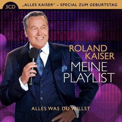 Roland Kaiser Catalog / Sony MusicMeine Playlist - Alles was Du willst (ALL (CD)