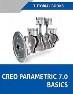 Creo Parametric 7.0 Basics (Colored) (Paperback or Softback)