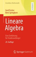 Lineare Algebra | Eine EinfüHrung FüR StudienanfäNger | Gerd Fischer (U. A.)