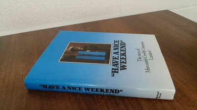 			Have A Nice Weekend, Michael Wood, Mercantile Credit, 1986, Hardc		