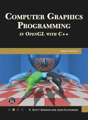 Computer Graphics Programming in OpenGL with C++ | Scott Gordon (u. a.) | Buch