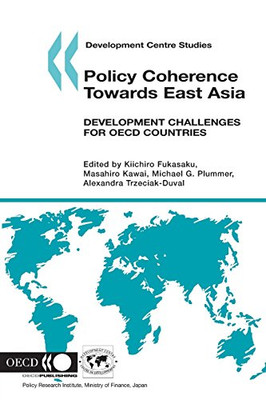 Development Centre Studies Policy Coherence Towards East Asia: Development Chall