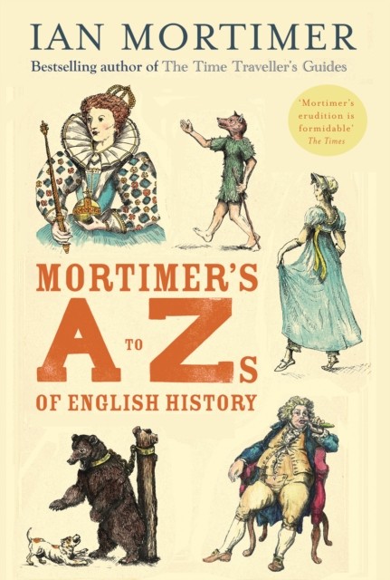 Mortimers A-zs Of English History